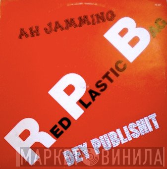 Red Plastic Bag - Ah Jamming / Dey Publish It