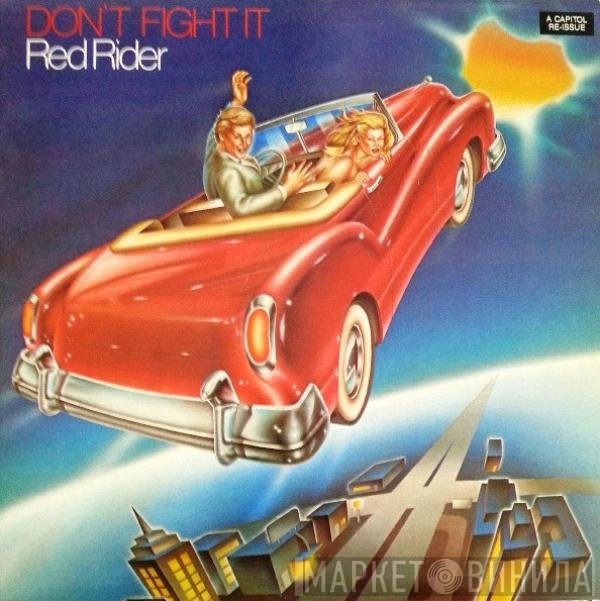 Red Rider - Don't Fight It
