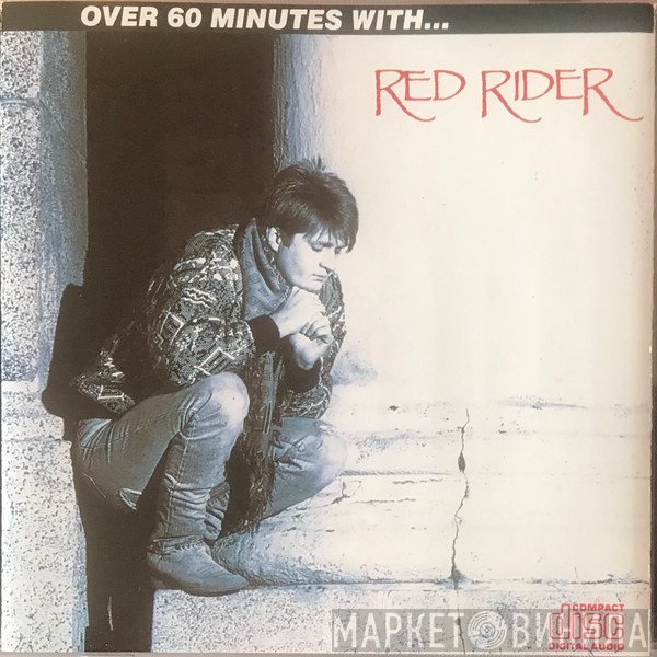 Red Rider  - Over 60 Minutes With... Red Rider