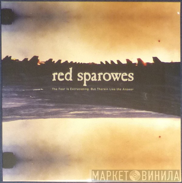 Red Sparowes - The Fear Is Excruciating, But Therein Lies The Answer