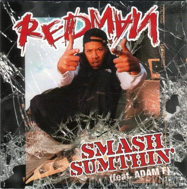 Redman Feat. Adam F  - Smash Sumthin'