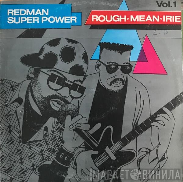  - Redman Super Power Vol. 1 Rough - Mean - Irie