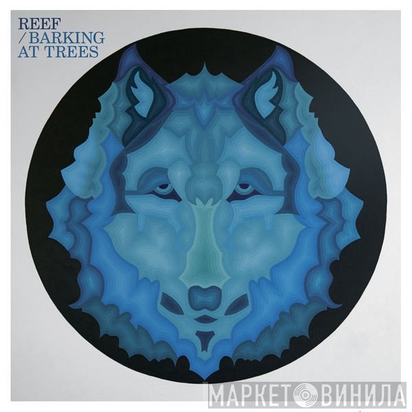 Reef  - Barking At Trees