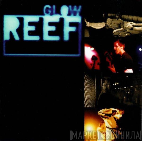 Reef  - Glow