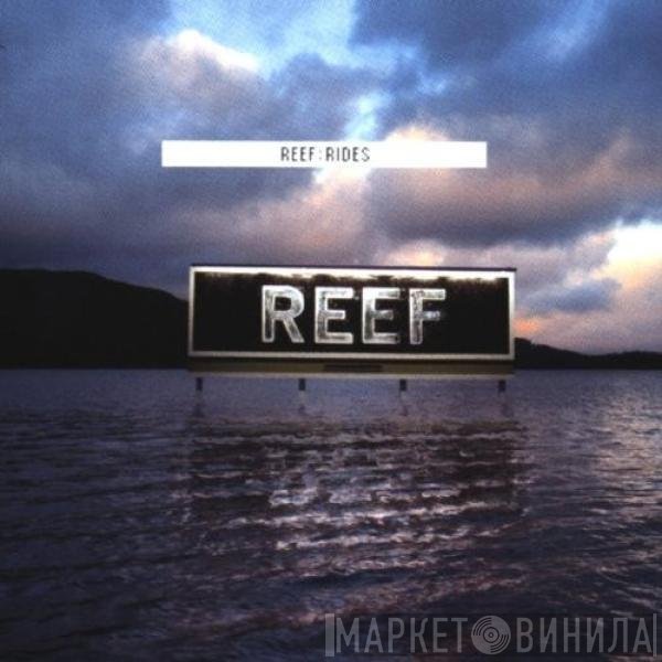 Reef  - Rides