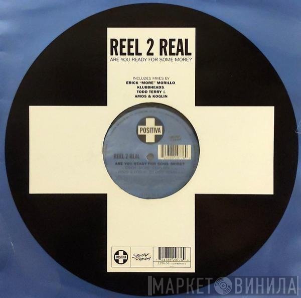 Reel 2 Real - Are You Ready For Some More?