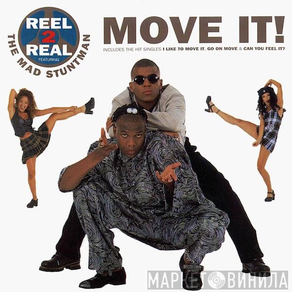 Reel 2 Real Featuring The Mad Stuntman  - Move It!