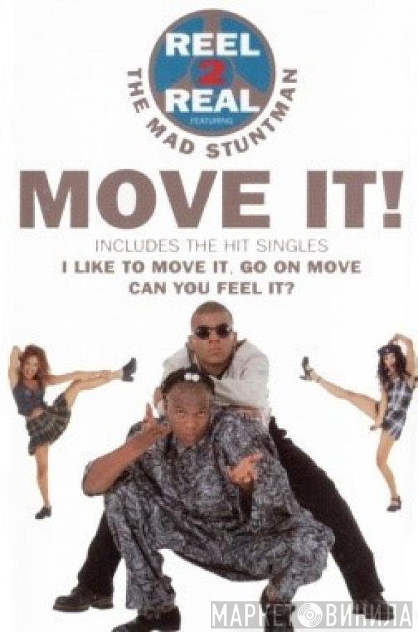 Reel 2 Real Featuring The Mad Stuntman  - Move It!