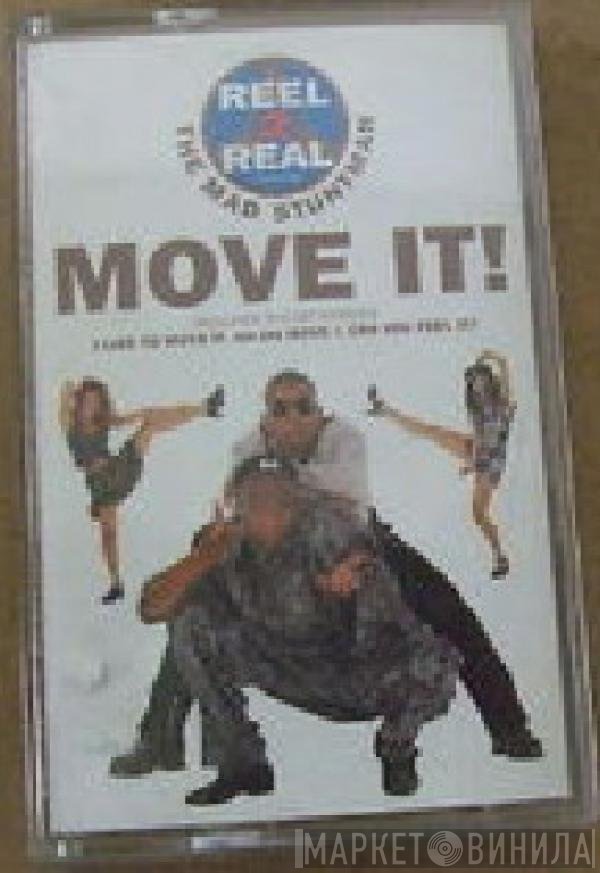 Reel 2 Real Featuring The Mad Stuntman  - Move It!