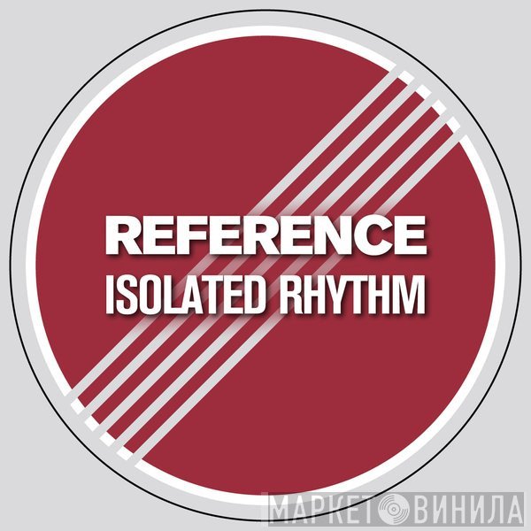 Reference  - Isolated Rhythm