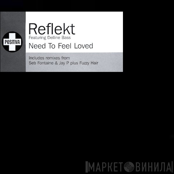 Reflekt Featuring Delline Bass  - Need To Feel Loved