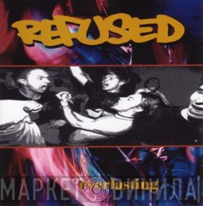 Refused  - Everlasting