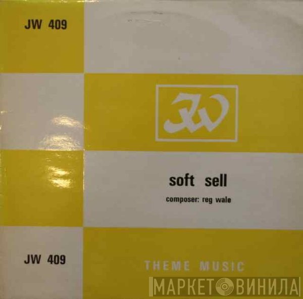 Reg Wale  - Soft Sell