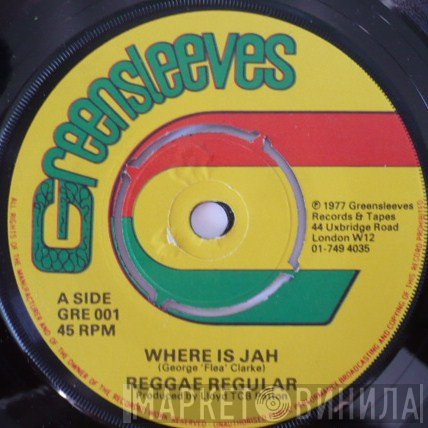Reggae Regular - Where Is Jah