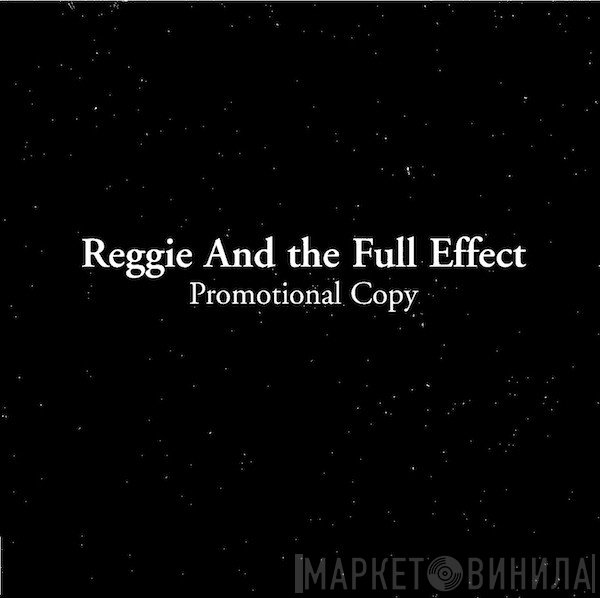 Reggie And The Full Effect  - Promotional Copy