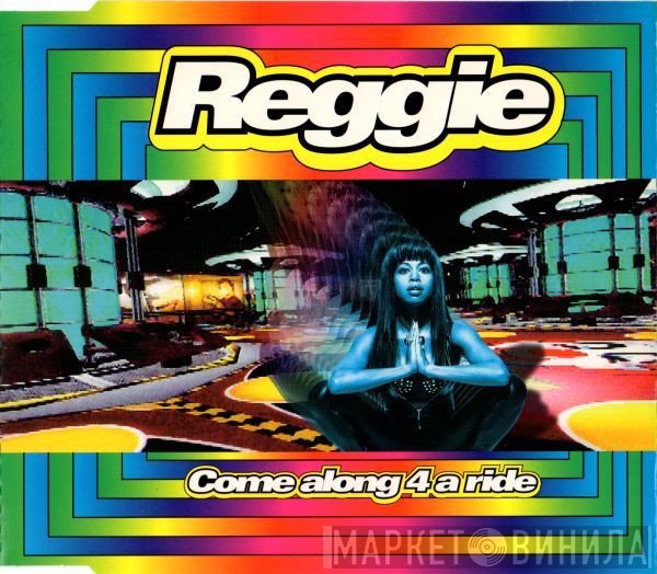 Reggie  - Come Along 4 A Ride