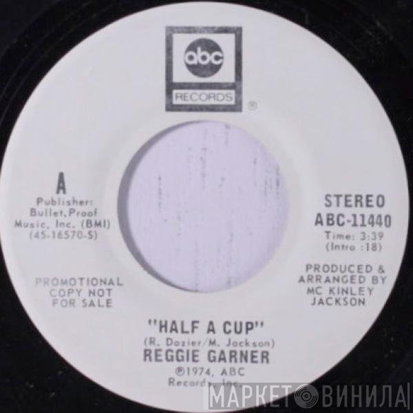Reggie Garner - Half A Cup