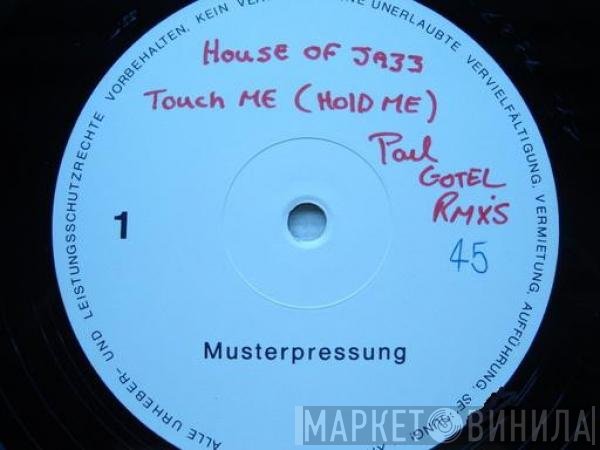 Reggie Hall, House Of Jazz - Touch Me Hold Me (Paul Gotel Mixes)