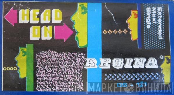 Regina   - Head On