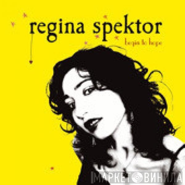 Regina Spektor  - Begin To Hope