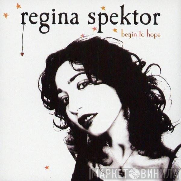 Regina Spektor  - Begin To Hope