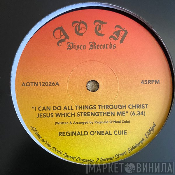 Reginald O'Neal Cuie - I Can Do All Things Through Christ Jesus Which Strengthen Me