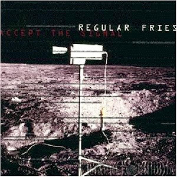 Regular Fries  - Accept The Signal