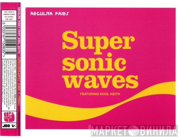 Regular Fries, Kool Keith - Super Sonic Waves