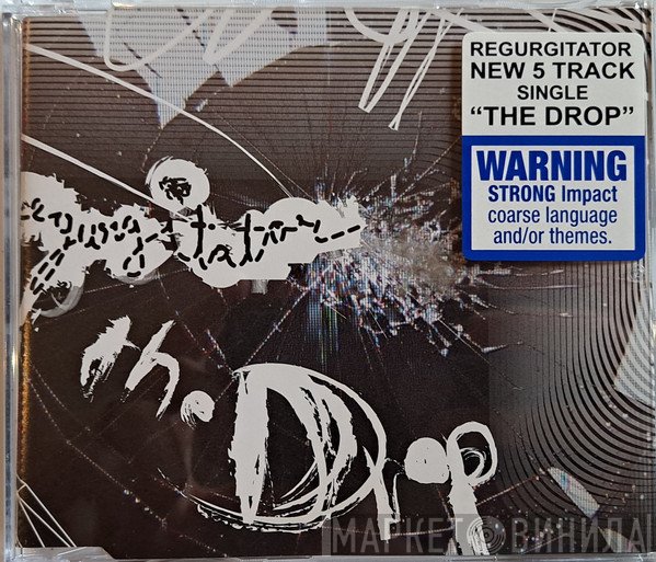 Regurgitator  - The Drop