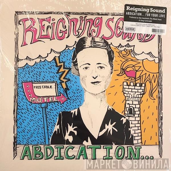 Reigning Sound - Abdication...For Your Love