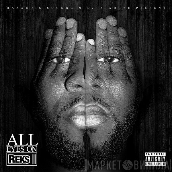 Reks, Hazardis Soundz, DJ Deadeye  - All Eyes On Reks