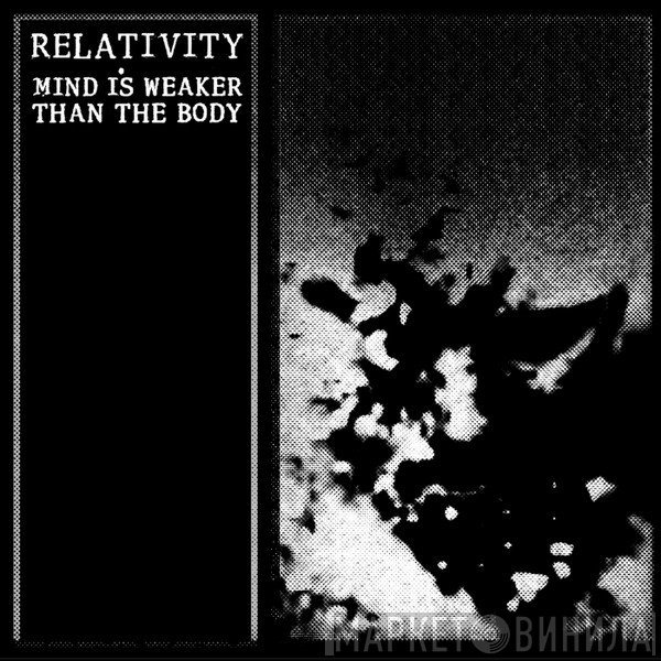Relativity - Mind Is Weaker Than The Body