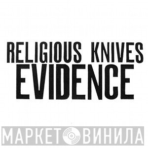 Religious Knives - Evidence (Volume 1: 01/11/2008, 3/19/2008, 7/19/2008, 9/10/2008)