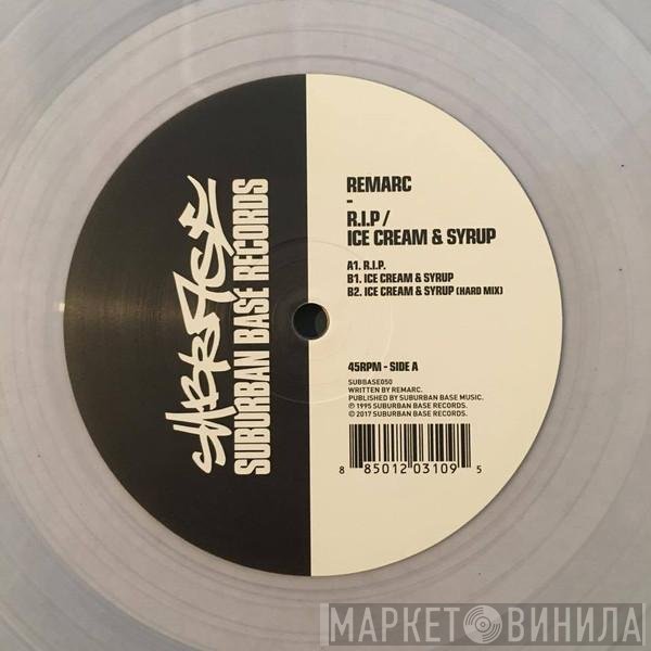 Remarc - R.I.P. / Ice Cream & Syrup