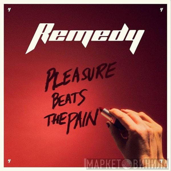 Remedy  - Pleasure Beats The Pain