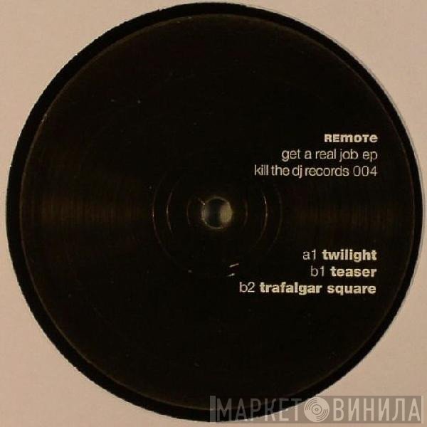 Remote  - Get A Real Job EP