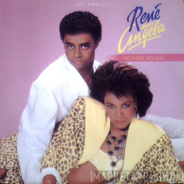 René & Angela  - No How - No Way