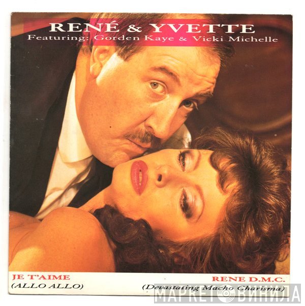 René & Yvette - Je T'Aime (Allo Allo) / Rene D.M.C. (Devastating Macho Charisma)