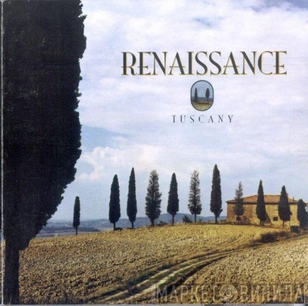Renaissance   - Tuscany
