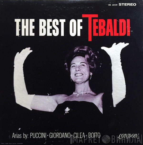 Renata Tebaldi, Giacomo Puccini, Umberto Giordano, Francesco Cilea, Arrigo Boito - The Best Of Tebaldi (Arias By: Puccini • Giordano • Cilea • Boito)