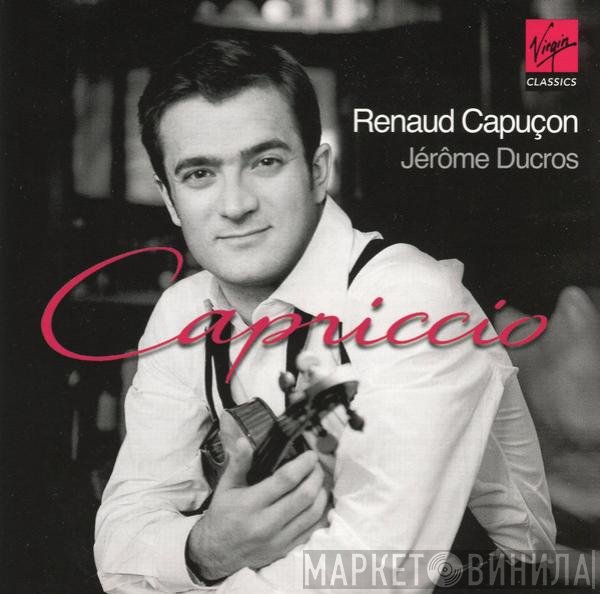Renaud Capuçon / Jérôme Ducros  - Capriccio