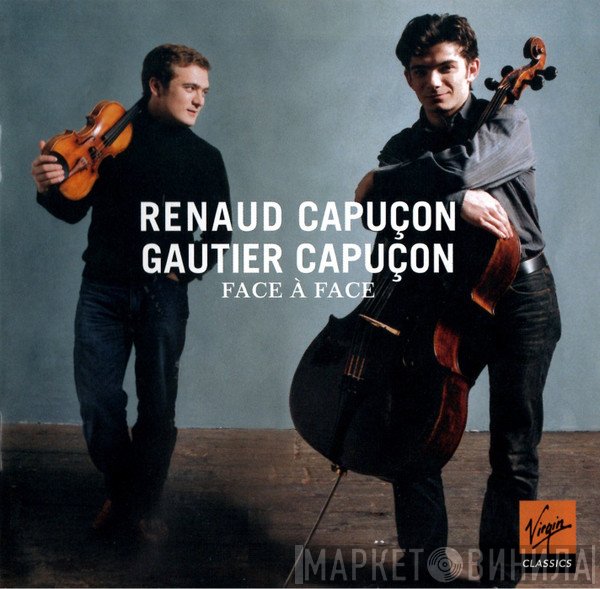 Renaud Capuçon, Gautier Capuçon - Face À Face (Duos For Violin And Cello)