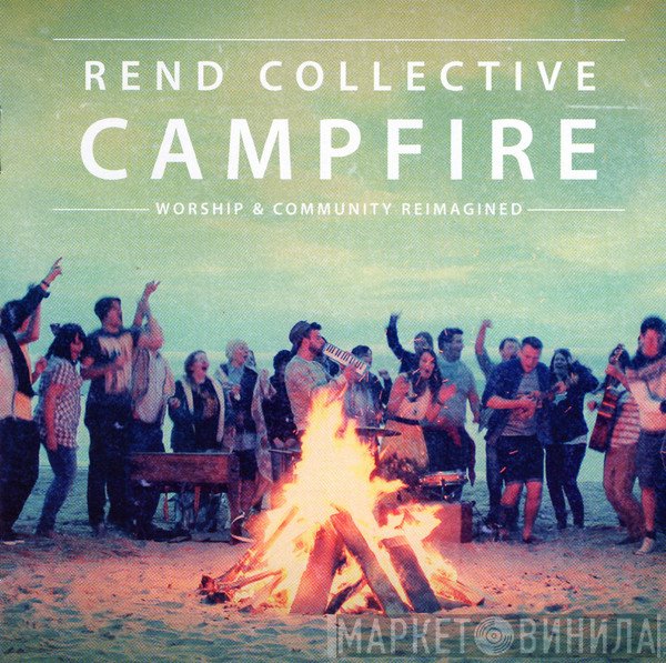 Rend Collective  - Campfire