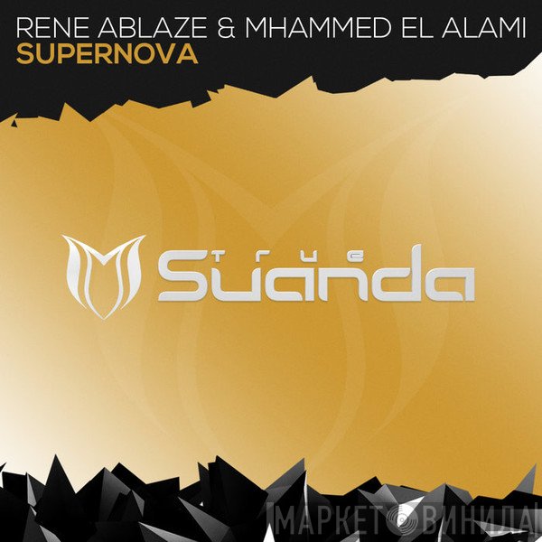 Rene Ablaze & Mhammed El Alami  - Supernova