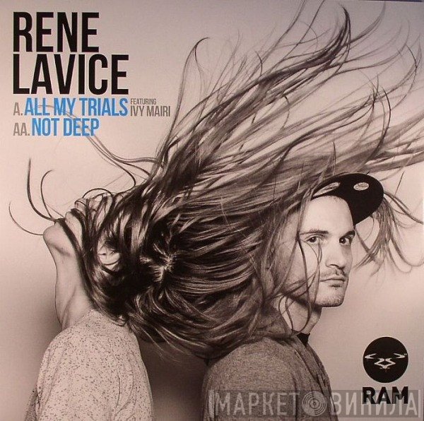 Rene Lavice  - All My Trials / Not Deep