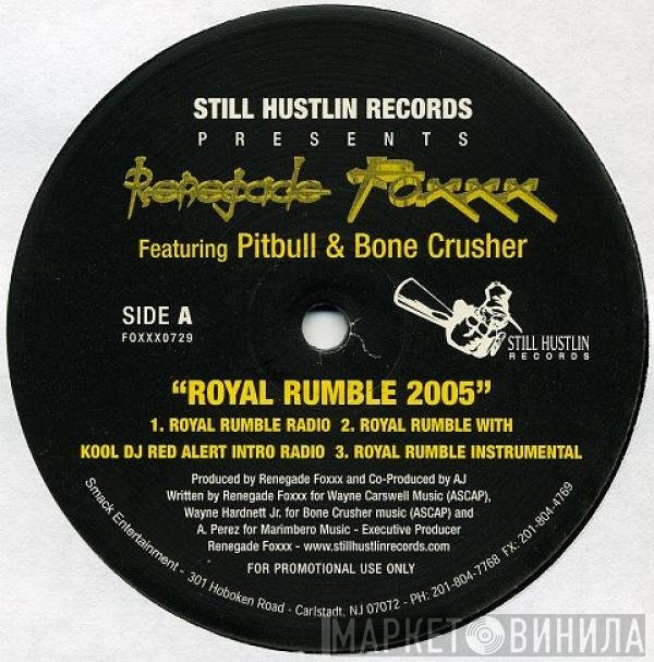 Renegade Foxxx Featuring Pitbull & Bone Crusher   - Royal Rumble 2005