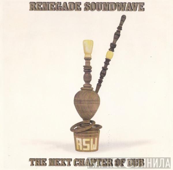 Renegade Soundwave  - The Next Chapter Of Dub