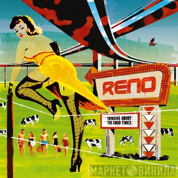 Reno - Thinking About The Good Times