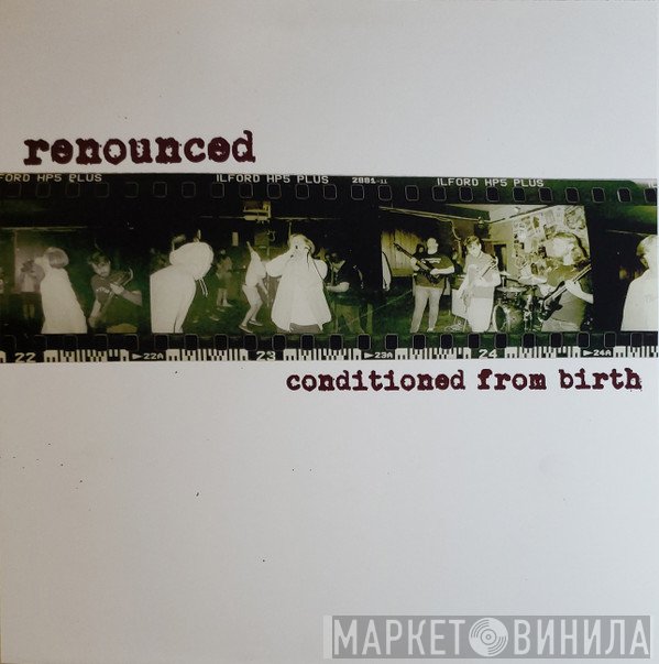 Renounced  - Conditioned From Birth