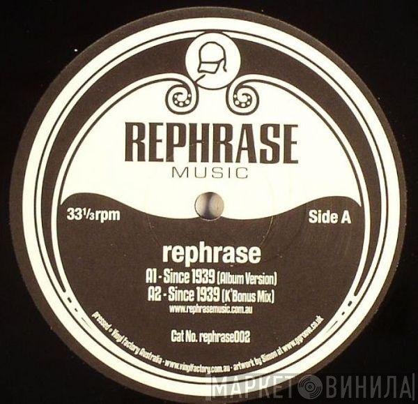 Rephrase - Since 1939